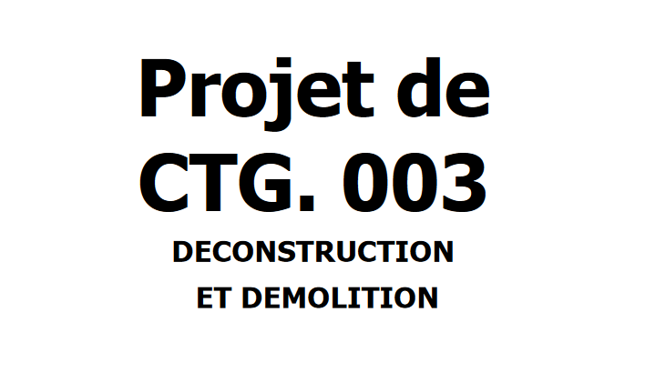 Clauses Techniques Générales CTG.003 Déconstruction et démolition