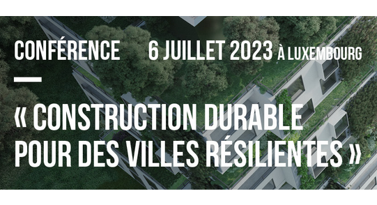 Conférence « Construction durable pour des villes résilientes » - 2023